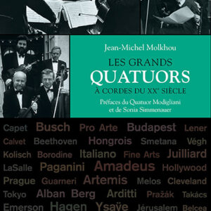 Les grands quatuors à cordes du XXe siècle - JM Molkhou