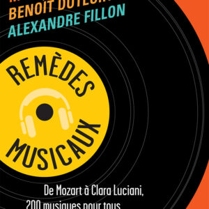 Remèdes musicaux - 200 musiques pour tous les moments de la vie - A. Fillon